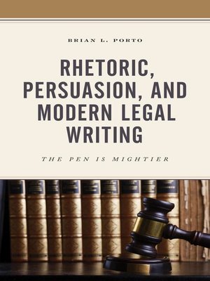cover image of Rhetoric, Persuasion, and Modern Legal Writing